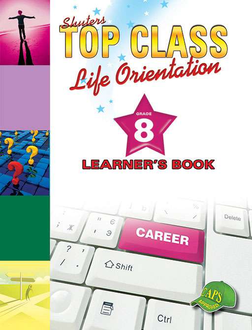 Grade 8 Shuters Top Class Life Orientation Learner Book
