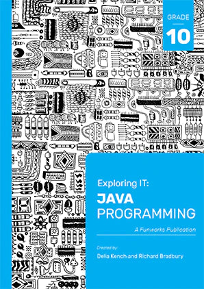 Grade 10 Exploring IT: Java 3rd Edition