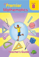 Grade 8 Shuters Premier Mathematics Teachers Guide CAPS
