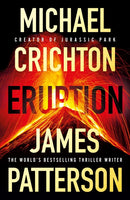 Eruption by Crichton, Michael and Patterson, James