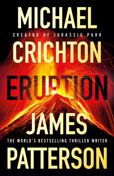 Eruption by Crichton, Michael and Patterson, James