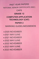 Grade 12 Computer Application Technology (CAT) Paper 2 Questions Papers and Memos/Answers 5 Year Pack (2020-2024)
