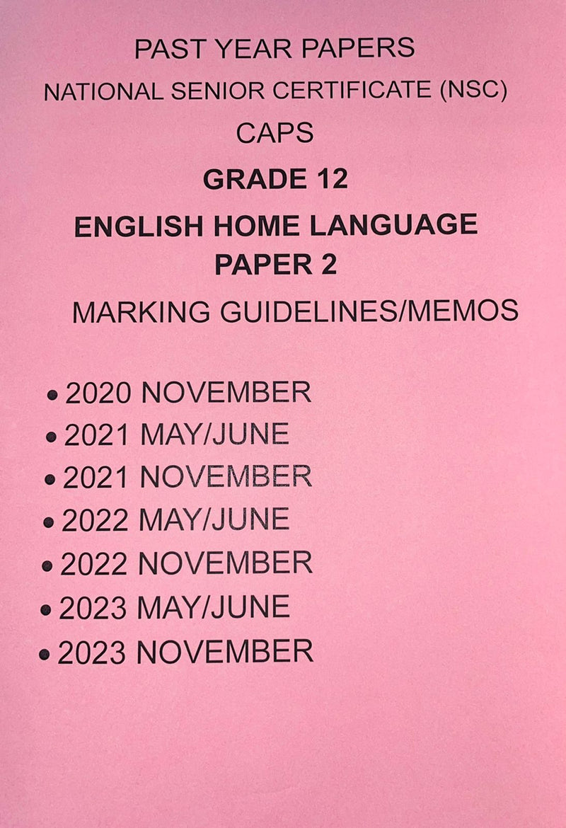 Grade 12 English Home Language Paper 2 Exam Papers and Marking Guidelines/Memos 4 Year Pack 2020-2023