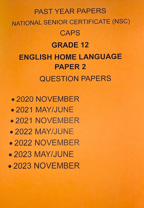 Grade 12 English Home Language Paper 2 Exam Papers and Marking Guidelines/Memos 4 Year Pack 2020-2023