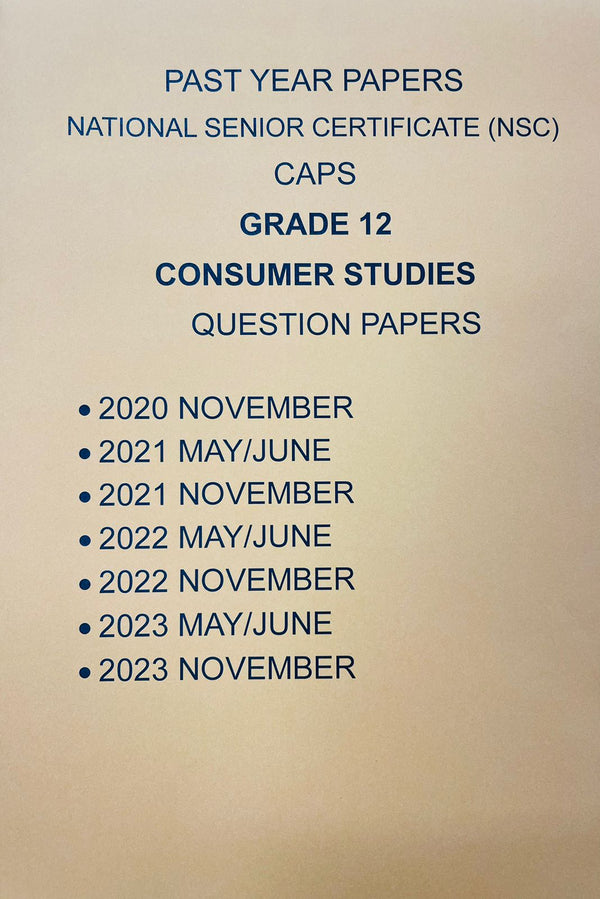 Grade 12 Consumer Studies Questions Papers and Memos/Answers 4 Year Pack (2020-2023)