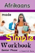 Afrikaans Made Simple Workbook Senior Phase