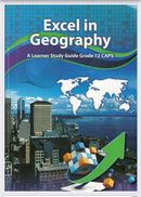 Grade 12 Excel in Geography A Learner Study Guide CAPS