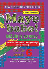 Grade 6 Maye Babo Isizulu is so easy Core Reader