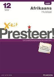 Grade 12 X-Kit Presteer Afrikaans Huistaal Eksamenhersieningsboek