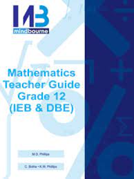 Grade 12 Mindbourne Mathematics Teacher Guide