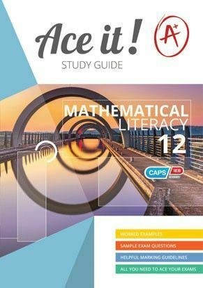 ACE IT! Mathematical Literacy Grade 12
