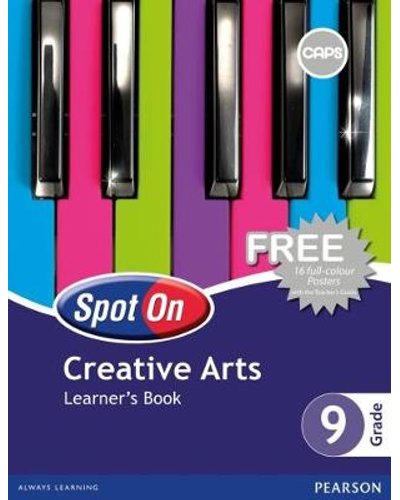 Grade 9 Spot on Creative Arts Learner Book