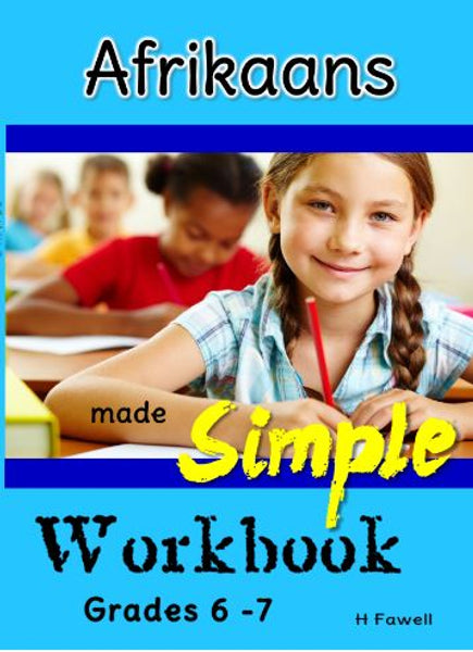 Grade 6-7 Afrikaans made Simple Workbook