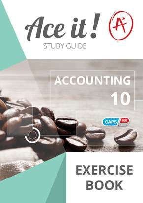 ACE IT! Accounting Grade 10 Exercise Book