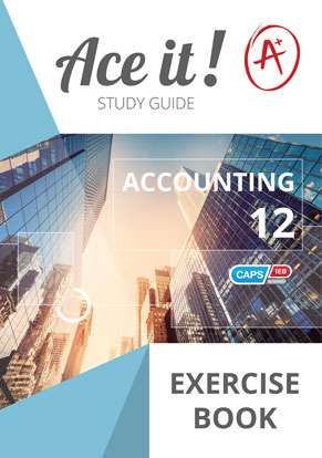 ACE IT! Accounting Grade 12 Exercise Book
