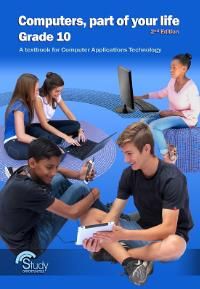 Grade 10 Computers, Part of your Life 2nd Edition