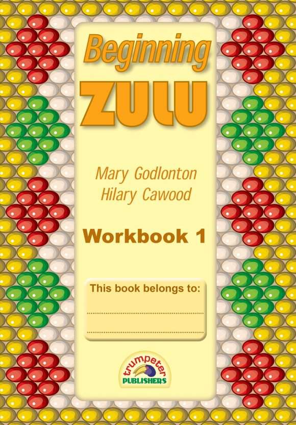 Beginning Zulu Workbook 1 (Additional Language)