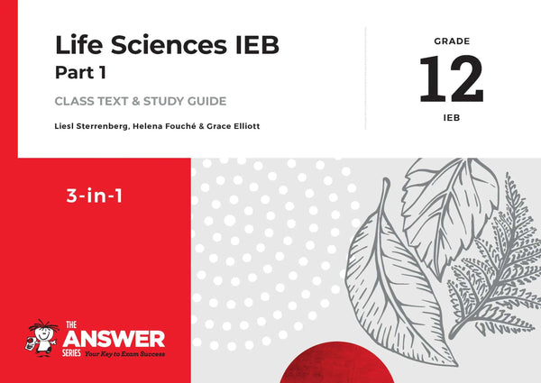 Answer Series Grade 12 Part 1 Life Sciences '3 in 1' IEB