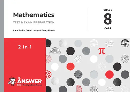 Grade 8 Mathematics '2 in 1' CAPS Answer Series