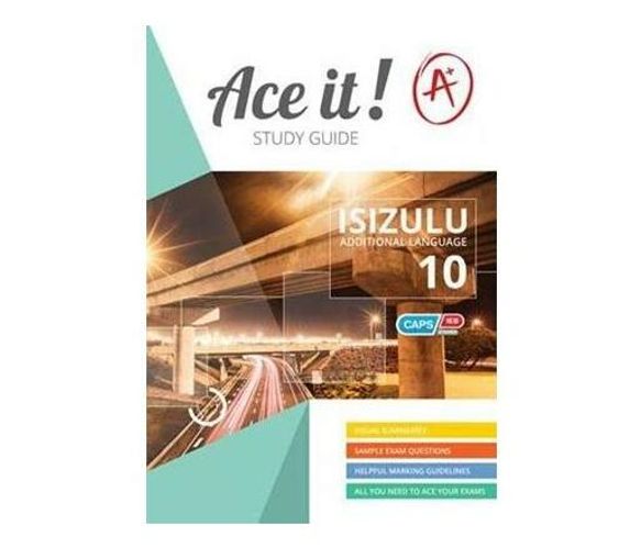 ACE IT! Isizulu (FAL) Grade 10