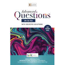 Advanced Questions on SA Tax 8th edition (with selected solutions)