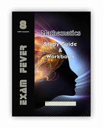 Grade 8 Exam Fever Mathematics Study guide & Workbook