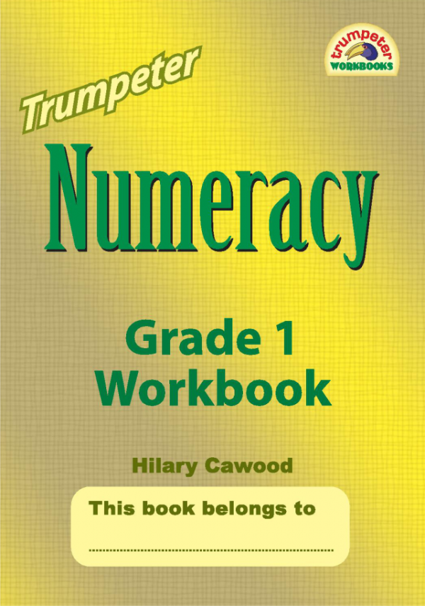 Trumpeter Numeracy - Grade 1 Workbook (Repeat & extension of Simply Maths 1)