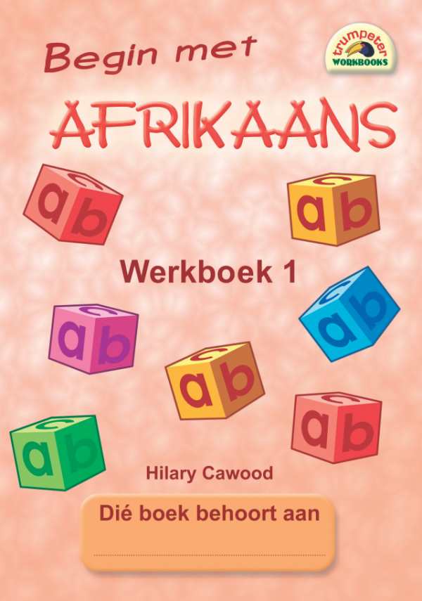 Begin met Afrikaans - Werkboek 1