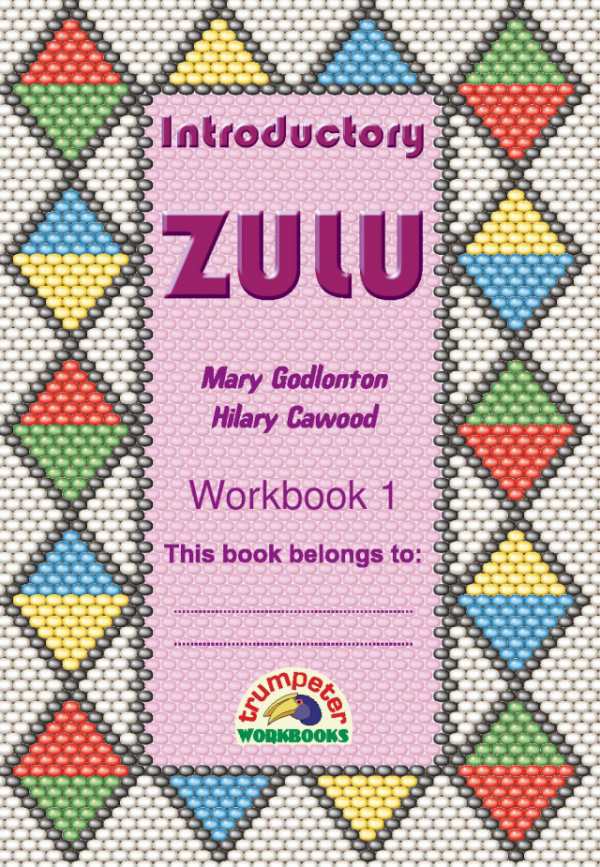 Introductory Zulu - Workbook 1 (Additional Language)