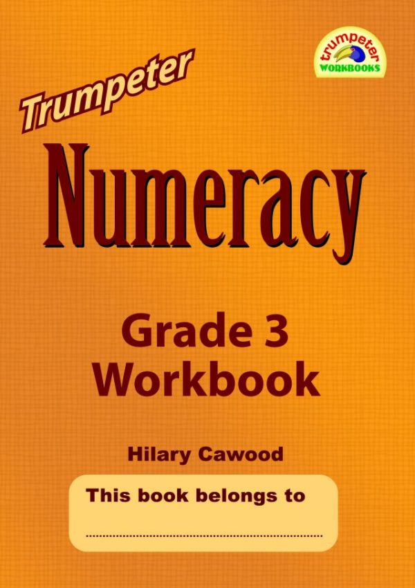 Trumpeter Numeracy - Grade 3 Workbook (Repeat & extension of Simply Maths 3)