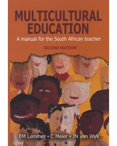 Multicultural Education: A Manual for the South African Teacher 2nd Ed