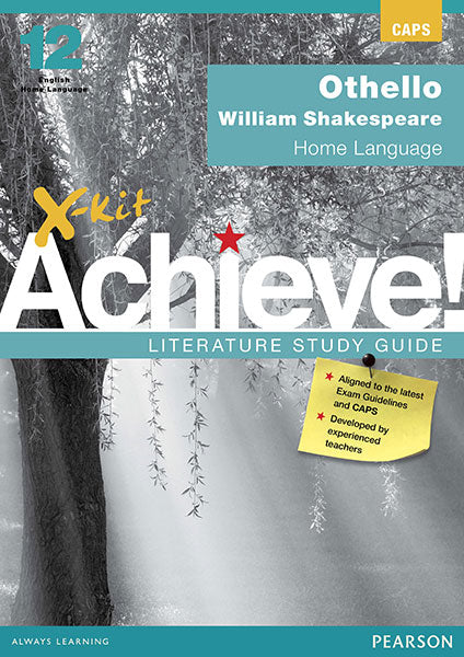 X-Kit Achieve! Othello: English Home Language Grade 12 Study Guide